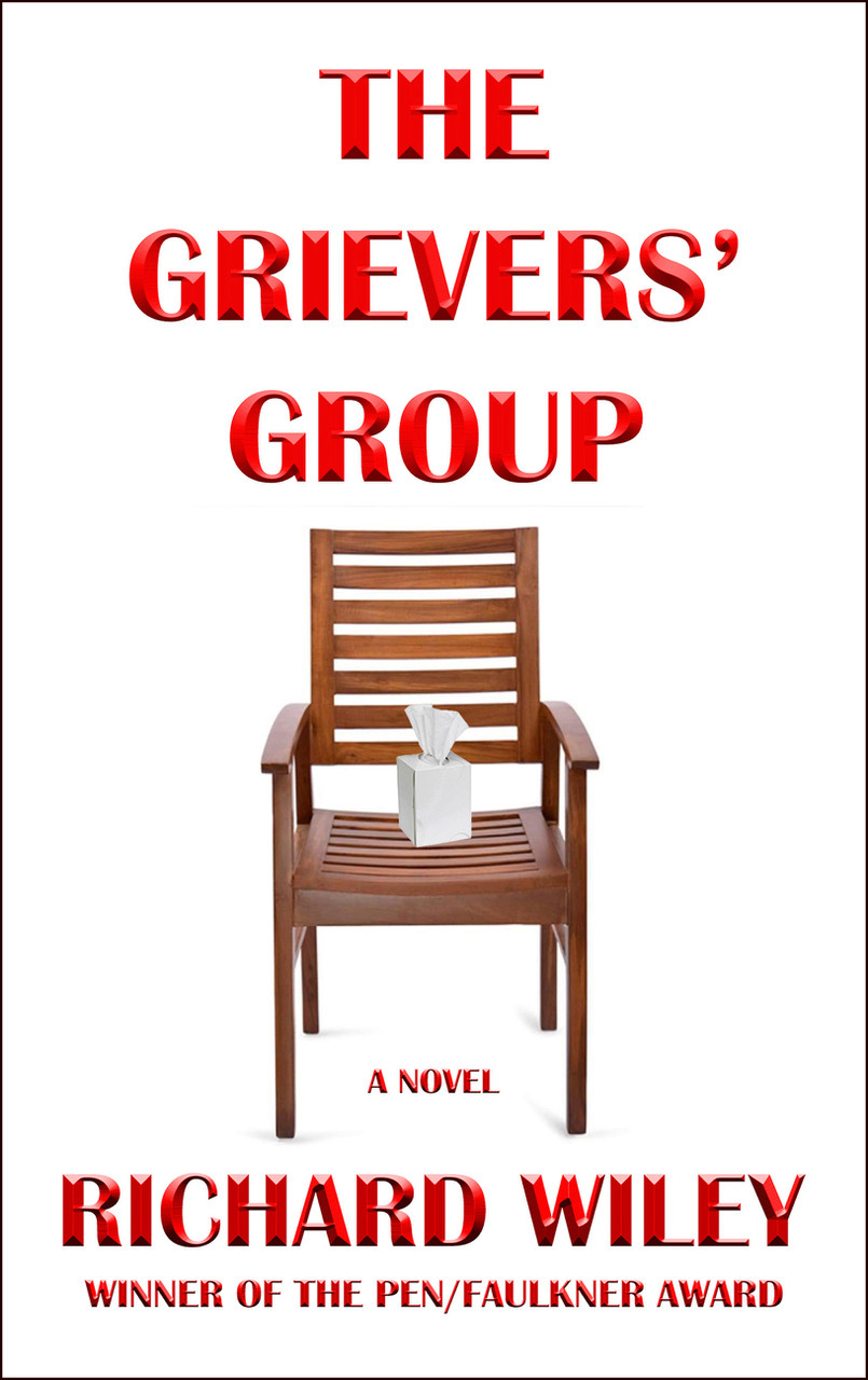 The Grievers' Group by Richard Wiley, winner of the Pen Faulkner Award for Fiction
